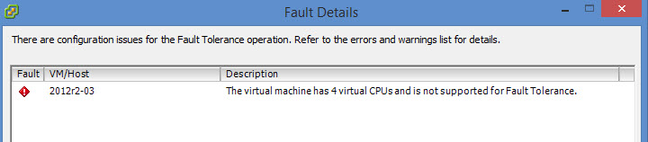 the virtual machine has 4 virtual cpu and it is not supported for fault tolerance