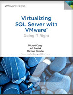 Virtualizing SQL Server with VMware: Doing IT Right