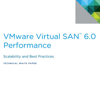 VMware Virtual SAN™ 6.0 Performance Scalability and Best Practices